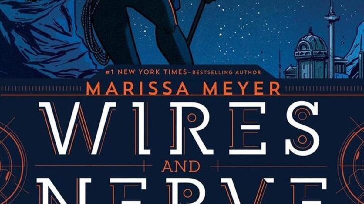 The cover of Marissa Meyer’s new graphic novel, “Wires and Nerve.”