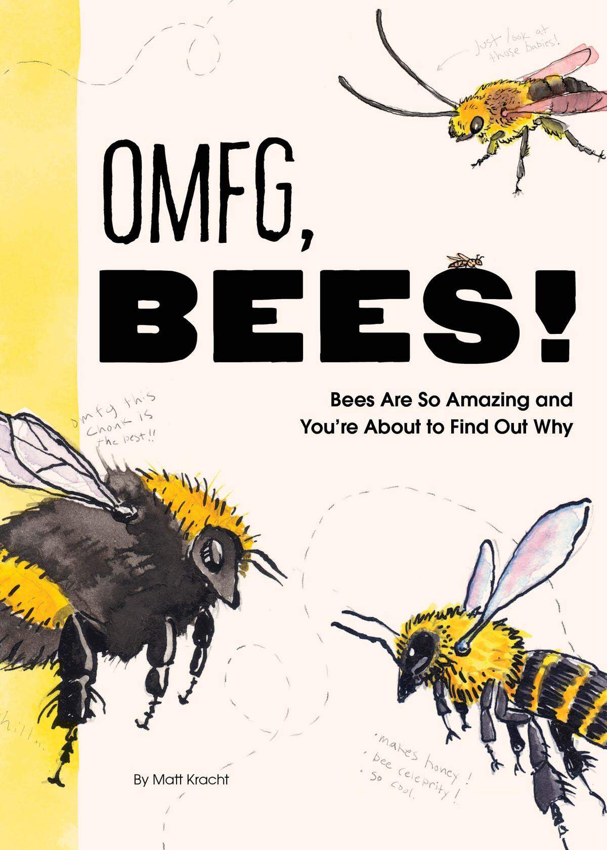 OMF, BEES! by Matt Kracht