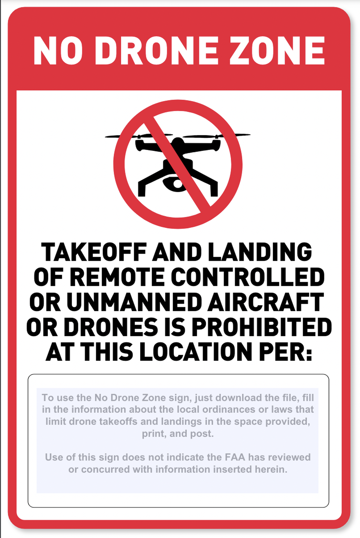 The Federal Aviation Administration created the No Drone Zone sign for government agencies to use to identify if there are local restrictions that prohibit taking off or landing drones from the designated area.