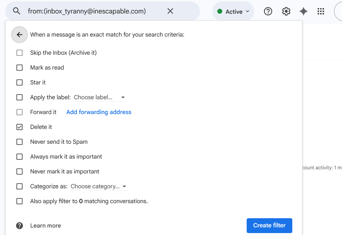 An email filter in Gmail. Most other email services offer filters or rules to automatically sort email.