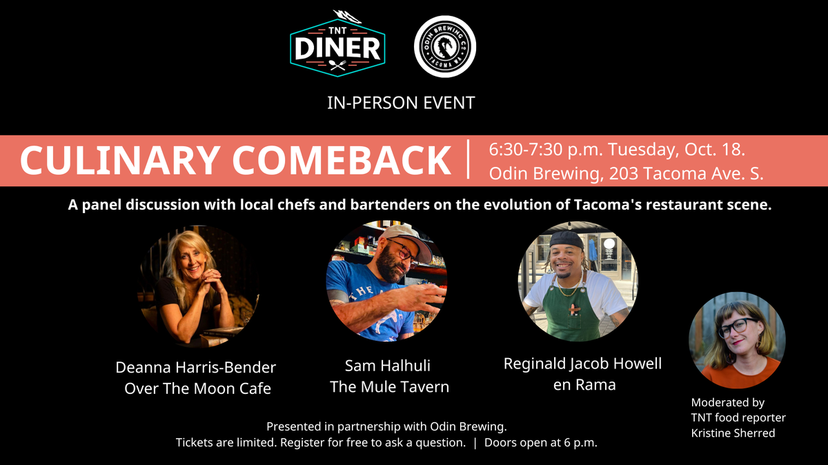 Join TNT Diner reporter Kristine Sherrred and three Tacoma culinary pros at this live event to discuss the evolution of the city’s dining scene after COVID.