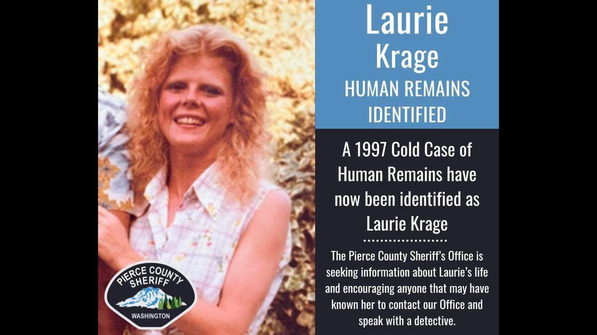 Laurie Krage’s remains were found by mushroom pickers near Buckley in 1997, according to the Pierce County Sheriff’s Office. 