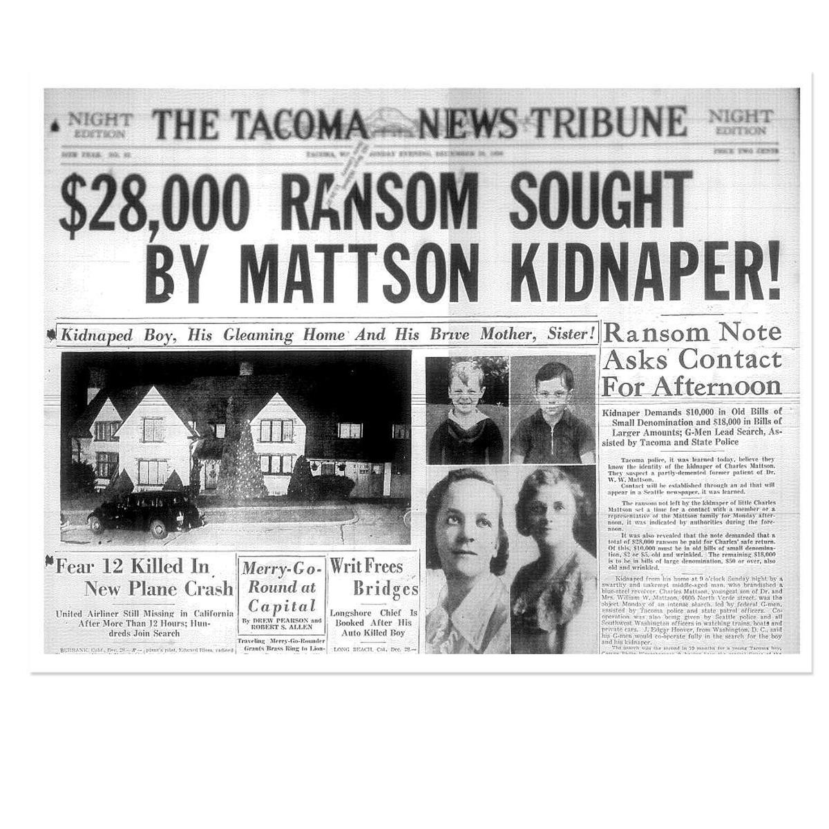 The Tacoma News Tribune front page of Dec. 28, 1936, described the details of the kidnapping of Tacoma’s Charles Mattson, along with the ransom note.